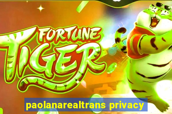 paolanarealtrans privacy